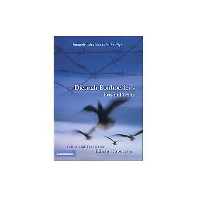Dietrich Bonhoeffer's Prison Poems by Dietrich Bonhoeffer (Hardcover - Zondervan)