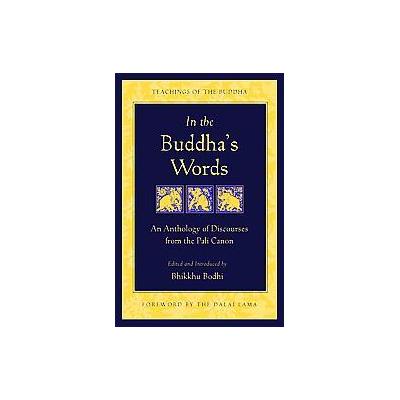 In the Buddha's Words by Bhikkhu Bodhi (Paperback - Wisdom Pubns)