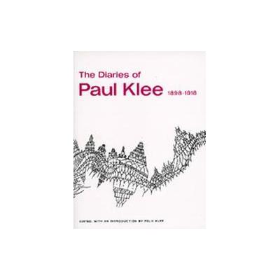 Diaries of Paul Klee, 1898-1918 by Paul Klee (Paperback - Univ of California Pr)