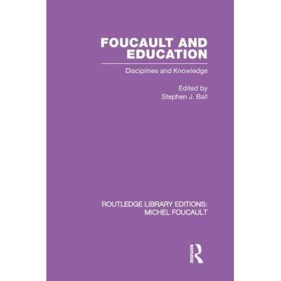 Foucault And Education: Disciplines And Knowledge