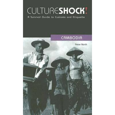 Culture Shock! Cambodia: A Survival Guide To Customs And Etiquette