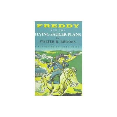 Freddy and the Flying Saucer Plans by Walter R. Brooks (Hardcover - Overlook Pr)