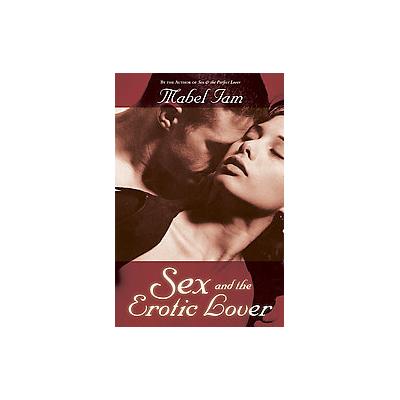 Sex & the Erotic Lover by Mabel Iam (Paperback - Llewellyn Worldwide Ltd)