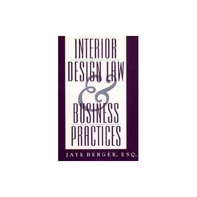 Interior Design Law and Business Practices by C. Jaye Berger (Hardcover - John Wiley & Sons Inc.)