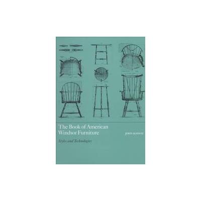 The Book of American Windsor Furniture by John Kassay (Hardcover - Univ of Massachusetts Pr)