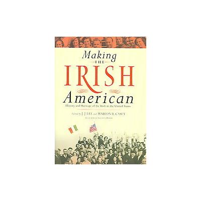 Making the Irish American by Joseph J Lee (Hardcover - New York Univ Pr)