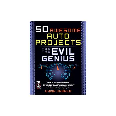 50 Awesome Auto Projects for the Evil Genius by Gavin Dj Harper (Paperback - Tab Books)