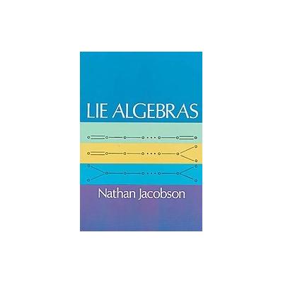 Lie Algebras by Nathan Jacobson (Paperback - Dover Pubns)