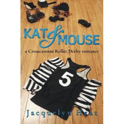 Kat & Mouse: a Crosscannon Roller Derby romance