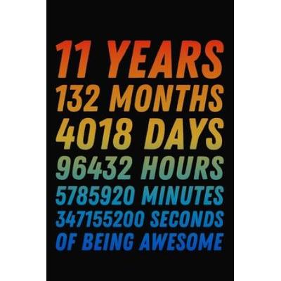 11 Years Of Being Awesome: 11th Birthday Journal / Notebook / 11 Year Old Gift / Card Alternative ( 6 x 9 - 120 Blank Lined Pages )