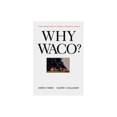Why Waco? by James D. Tabor (Paperback - Univ of California Pr)