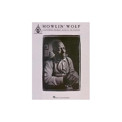 Howlin' Wolf - Featuring Hubert Sumlin on Guitar (Paperback - Hal Leonard Corp)