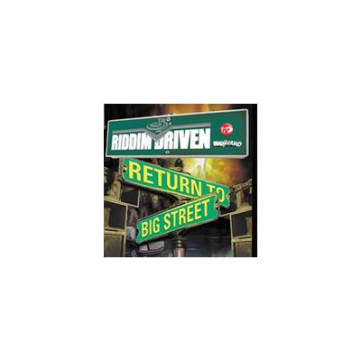 Riddim Driven: Return To Big Street [8/2]