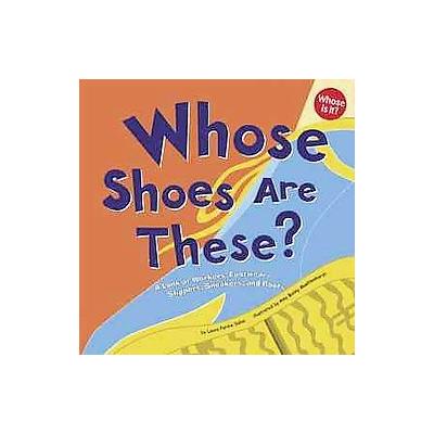 Whose Shoes Are These? by Laura Purdie Salas (Hardcover - Picture Window Books)