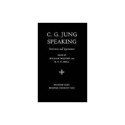 C.G. Jung Speaking by William McGuire (Paperback - Reprint)