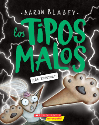The Bad Guys #12: Los tipos malos en la Elegida?! (paperback) - by Aaron Blabey