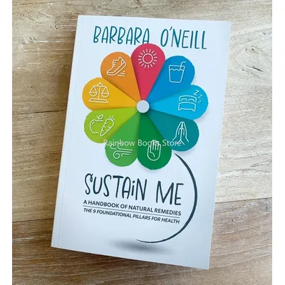 Sustain Me Barbara O'Neill A Handbook of Natural Remedies The 9 Foundational Pillars for Health
