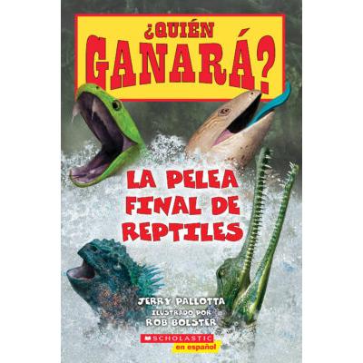 Quin ganar? La pelea final de reptiles (paperback) - by Jerry Pallotta