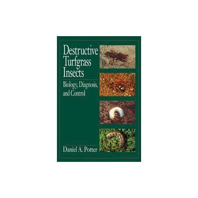 Destructive Turfgrass Insects by Daniel A. Potter (Hardcover - John Wiley & Sons Inc.)