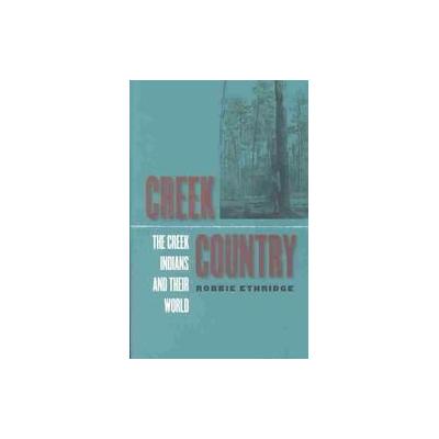 Creek Country by Robbie Franklyn Ethridge (Paperback - Univ of North Carolina Pr)
