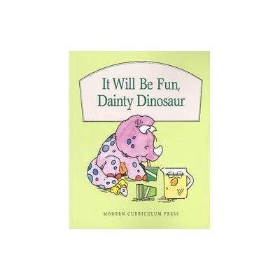 It Will Be Fun, Dainty Dinosaur by Babs Bell Hajdusiewicz (Paperback - Modern Curriculum Pr)
