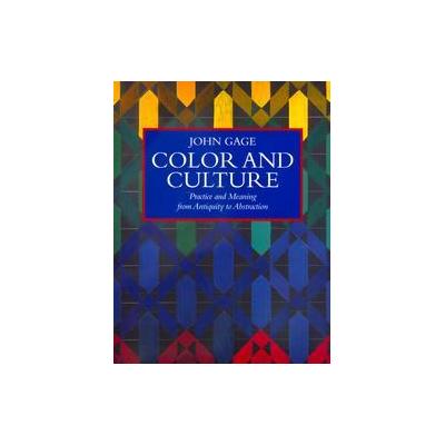 Color and Culture by John Gage (Paperback - Reprint)