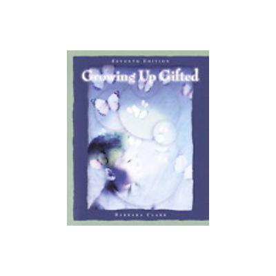 Growing Up Gifted by Barbara Clark (Hardcover - Pearson College Div)