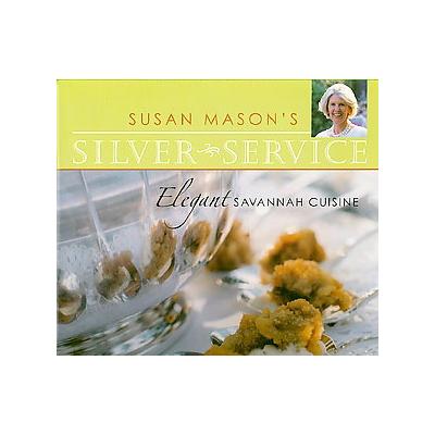 Susan Mason's Silver Service by Susan Mason (Hardcover - Pelican Pub Co Inc)