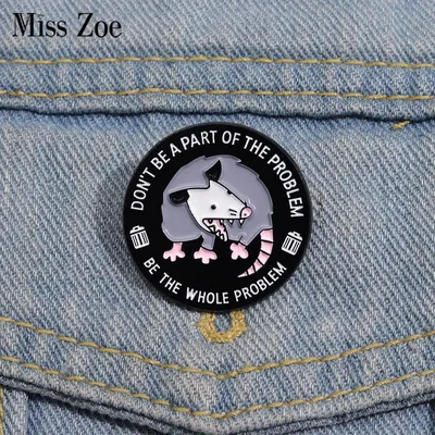 MouseEnamel Pins Custom Don't Be A Part Of The Problem Be The Whole Problem