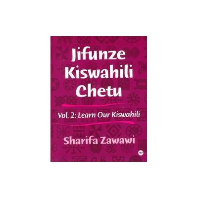 Jifunze Kiswahili Chetu by Sharifa M. Zawawi (Paperback - Workbook)