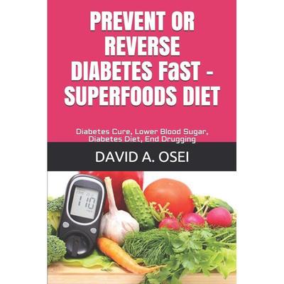 TEMU Prevent Or Reverse Diabetes Fast - Superfoods Diet: Diabetes Cure, Lower Blood Sugar, Diabetes Diet, End Drugging