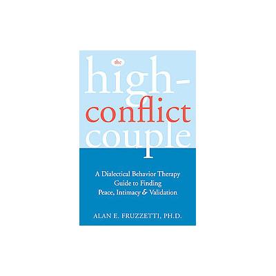 The High Conflict Couple by Alan E. Fruzzetti (Paperback - New Harbinger Pubns Inc)