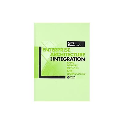 Enterprise Architecture for Integration by Clive Finkelstein (Hardcover - Artech House)
