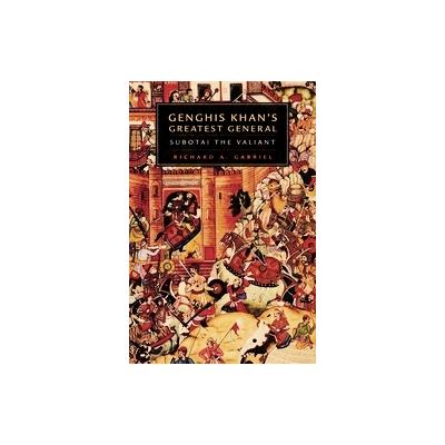 Genghis Khan's Greatest General by Richard A. Gabriel (Paperback - Univ of Oklahoma Pr)