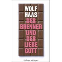 Der Brenner und der liebe Gott / Brenner Bd.7 - Wolf Haas