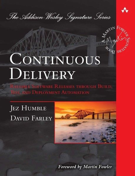 Continuous Delivery: Reliable Software Releases through Build, Test, and Deployment Automation - Jez Humble, David Farley