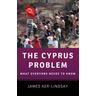The Cyprus Problem - Ker-Lindsay, James (Senior Research Fellow, Senior Research Fellow