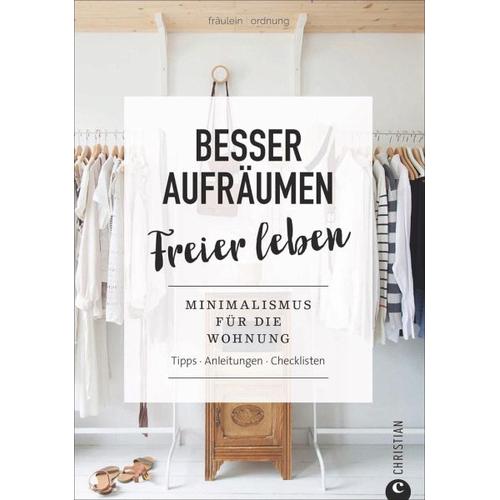 Fräulein Ordnung: Besser aufräumen, freier leben - Fräulein Ordnung