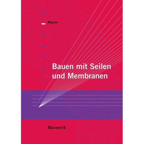 Bauen mit Seilen und Membranen - Rosemarie Wagner