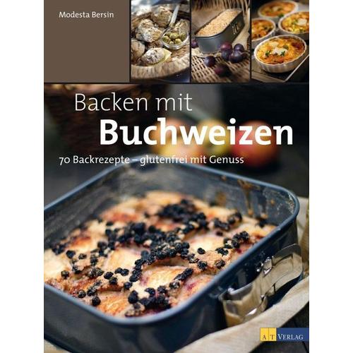 Backen mit Buchweizen - Modesta Bersin