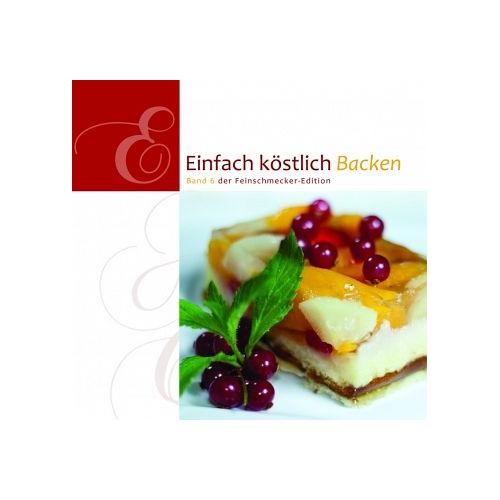 Backen / Einfach Köstlich Bd.6
