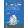 Schadstoffe in Innenräumen und an Gebäuden - Herausgegeben:Gesamtverband Schadstoffsanierung GbR