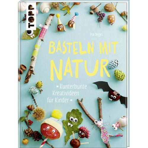 Basteln mit Natur - Pia Deges