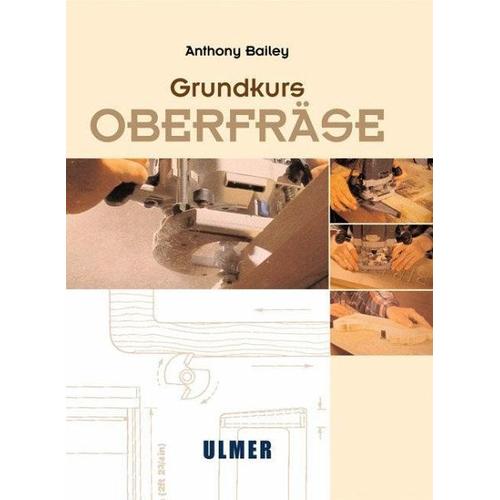 Grundkurs Oberfräse - Anthony Bailey