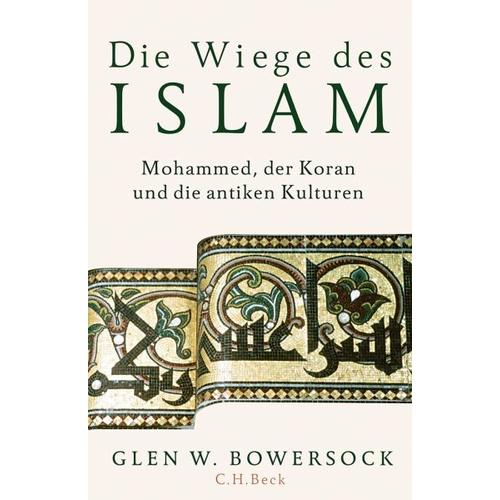 Die Wiege des Islam - Glen W. Bowersock
