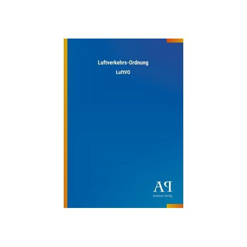Luftverkehrs-Ordnung - Antiphon Verlag