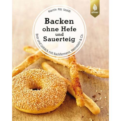 Backen ohne Hefe und Sauerteig - Martin Pöt Stoldt
