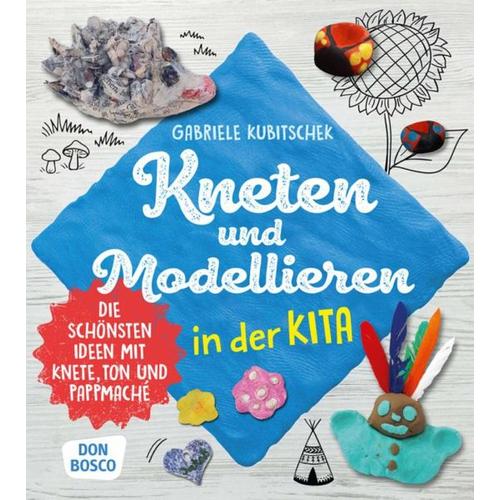 Kneten und Modellieren in der Kita - Gabriele Kubitschek
