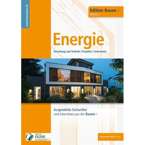 Bauen+ Schwerpunkt: Energie. - Reinhard Herausgegeben:Eberl-Pacan, Klaus-Jürgen Edelhäuser, Birger Gigla