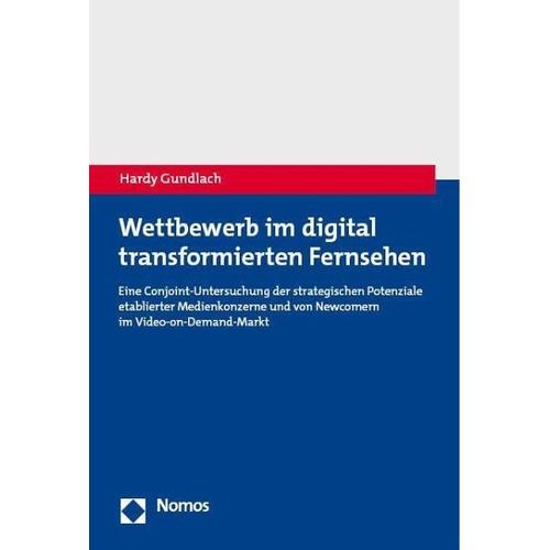 Wettbewerb im digital transformierten Fernsehen - Hardy Gundlach